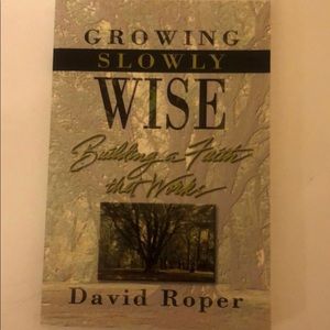 NEW Book Growing Slowly Wise: Building a Faith That Works by David Roper